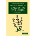 Instructions in Gardening for Ladies