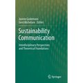 Sustainability Communication: Interdisciplinary Perspectives and Theoretical Foundation