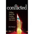 Conflicted: Pulling Back the Curtain on Public Education