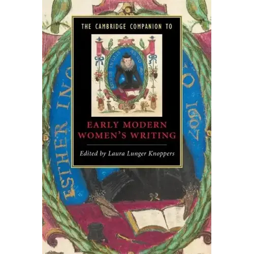 The Cambridge Companion to Early Modern Women's Writing