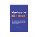 false hustle: Transforming Customer Experience from Illusion to Impact