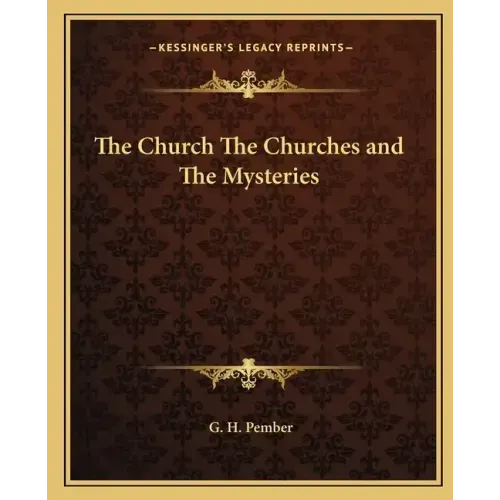 The Church The Churches and The Mysteries