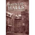 Haunted Halls: Ghostlore of American College Campuses