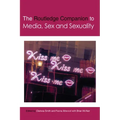 The Routledge Companion to Media, Sex and Sexuality
