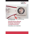 Insuficiencia Renal Crónica Terminal: complicaciones
