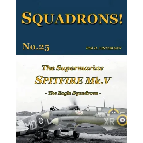 The Supermarine Spitfire Mk. V: The Eagle Squadrons