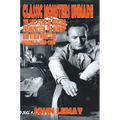 Classic Monsters Unmade: The Lost Films of Dracula, Frankenstein, the Mummy, and Other Monsters (Volume 2: 1956-2000)