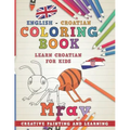 Coloring Book: English - Croatian I Learn Croatian for Kids I Creative Painting and Learning.