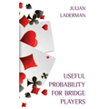 Useful Probability for Bridge Players