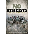 No Atheists in Foxholes: Prayers and Reflections from the Front