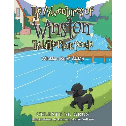 The Adventures of Winston, the Little Black Poodle: Winston Runs Away