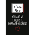 I Love You, You Are My Favourite Husband (Unique Alternative To A Greeting Card): Great gift for your friend, boyfriend or husband.