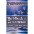 The Miracle of Consciousness: Explore your Real Self!