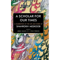 A Scholar for our Times: A Celebration of the Life and Work of Shahrokh Meskoob