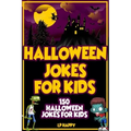 Halloween Jokes For Kids: 150 Halloween Jokes For Kids