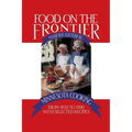 Food on the Frontier: Minnesota Cooking from 1850 to 1900 with Selected Recipes