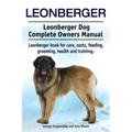 Leonberger. Leonberger Dog Complete Owners Manual. Leonberger book for care, costs, feeding, grooming, health and training.
