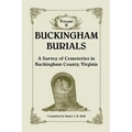 Buckingham Burials, a Survey of Cemeteries in Buckingham County, Virginia: Volume 2