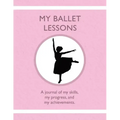 My Ballet Lessons: A journal of my skills, my progress, and my achievements.