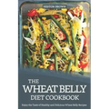 The Wheat Belly Diet Cookbook: Enjoy the Taste of Healthy and Delicious Wheat Belly Recipes