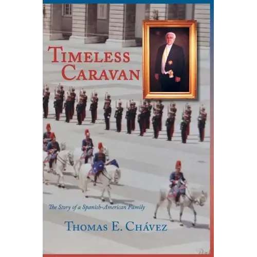 Timeless Caravan: The Story of a Spanish-American Family