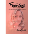 The Fearless Revolution: The 7 Secrets to Becoming Fearless