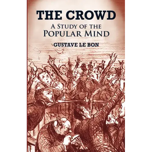 The Crowd: A Study of the Popular Mind