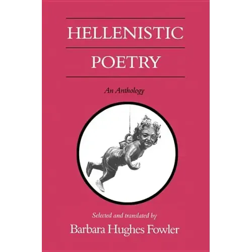 Hellenistic Poetry: An Anthology