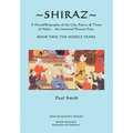 Shiraz: A Novel/Biography of the Life, Poetry and Times of Hafiz, the Immortal Persian Poet.