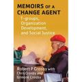 Memoirs of a Change Agent: T-groups, Organization Development, and Social Justice