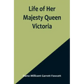 Life of Her Majesty Queen Victoria
