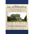 Isis of Fellowship: How the Fellowship of Isis was Founded