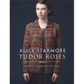 Tudor Roses: Inspired Garments to Knit