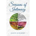 Seasons of Intimacy: A Story of Timing & Trust