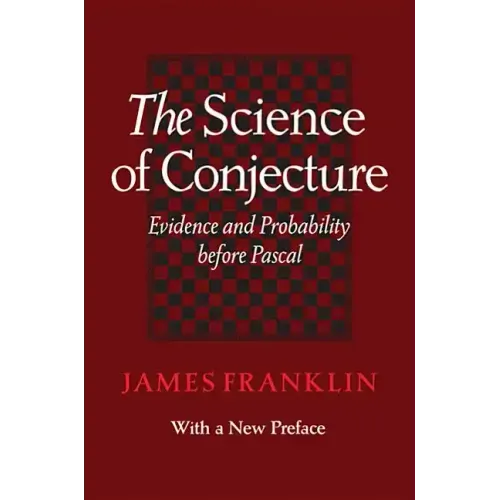 Science of Conjecture: Evidence and Probability Before Pascal