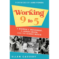 Working 9 to 5: A Women's Movement, a Labor Union, and the Iconic Movie