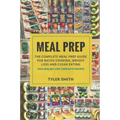 Meal Prep: The Complete Meal Prep Guide for Batch Cooking, Weight Loss and Clean Eating - Includes 60+ Low Carb Keto Recipes