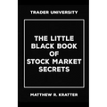 The Little Black Book of Stock Market Secrets
