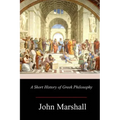 A Short History of Greek Philosophy