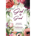 God is Good: Revised Second Edition