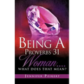Being A Proverbs 31 Woman....What Does That Mean?