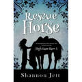 Rescue Horse: An Inspirational Horse Show Adventure Series for Horse Crazy Girls