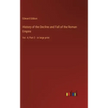 History of the Decline and Fall of the Roman Empire: Vol. 4; Part 2 - in large print
