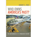 Who Owns America's Past?: The Smithsonian and the Problem of History