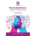Neuroakashico(R), El Gran Observador: Un Avance En Neurociencias