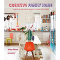 Creative Family Home: Imaginative and Original Spaces for Modern Living