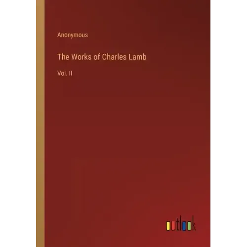 The Works of Charles Lamb: Vol. II