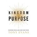 Kingdom Purpose: Discovering Your Calling in God's Great Design