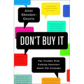 Don't Buy It: The Trouble with Talking Nonsense about the Economy