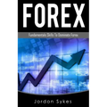 Forex Trading: Fundamental Skills To Dominate Forex